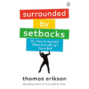 Buy Surrounded By Setbacks - Or How To Succeed When Everything's Gone Bad From Jarir Bookstore